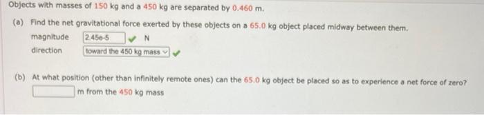 Solved Objects with masses of 150 kg and a 450 kg are | Chegg.com