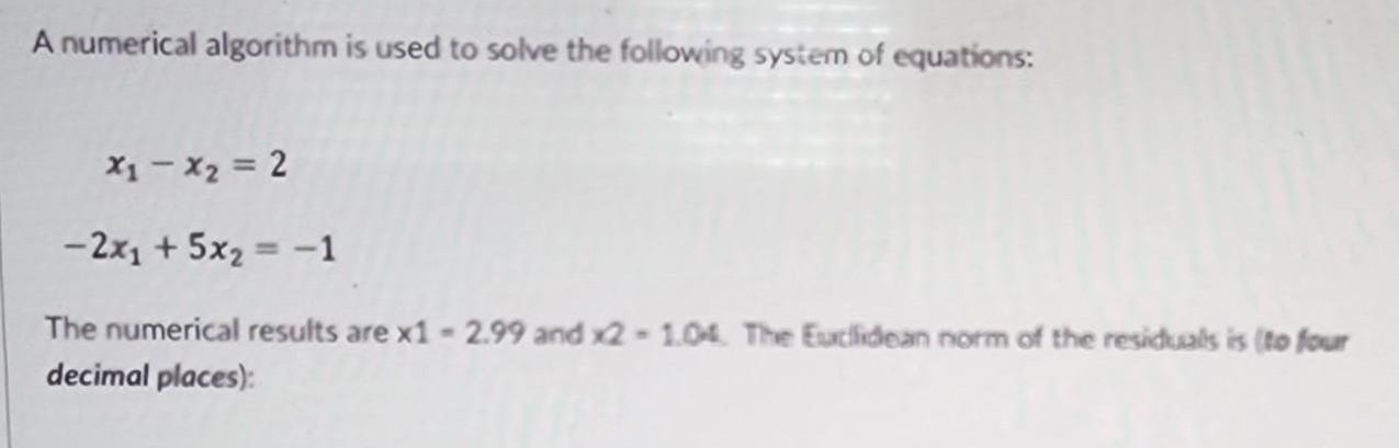 Solved A numerical algorithm is used to solve the following | Chegg.com