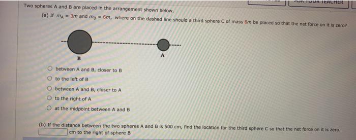 Solved TUUR TEACHER Two Spheres A And B Are Placed In The | Chegg.com