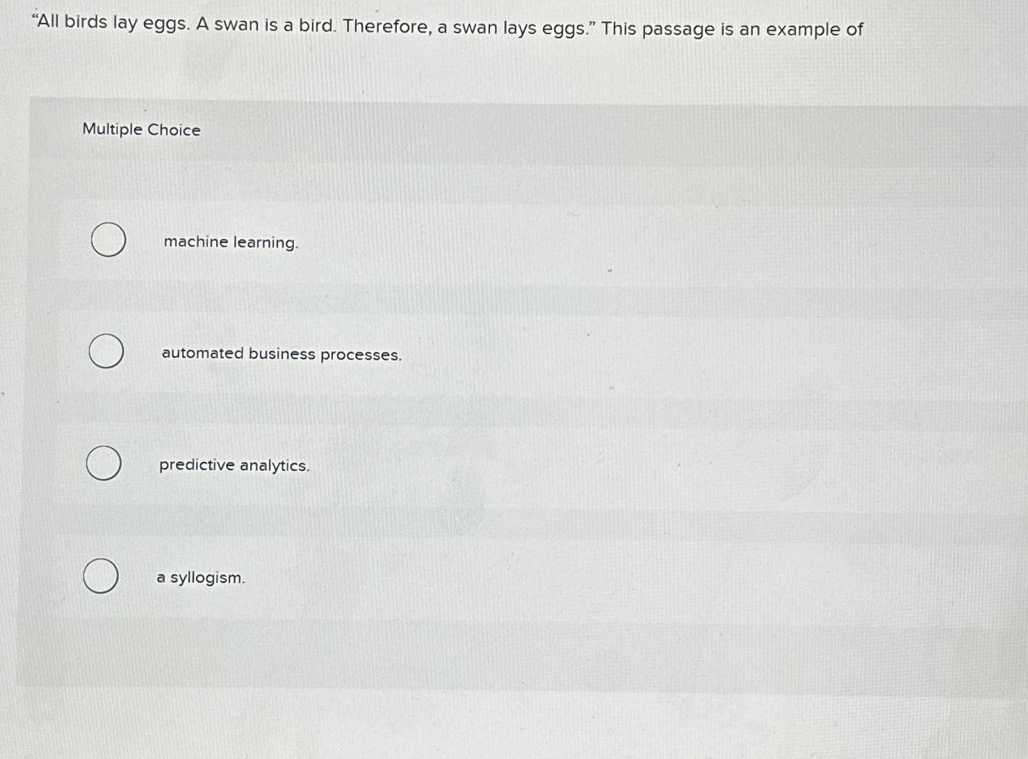 Solved "All Birds Lay Eggs. A Swan Is A Bird. Therefore, A | Chegg.com