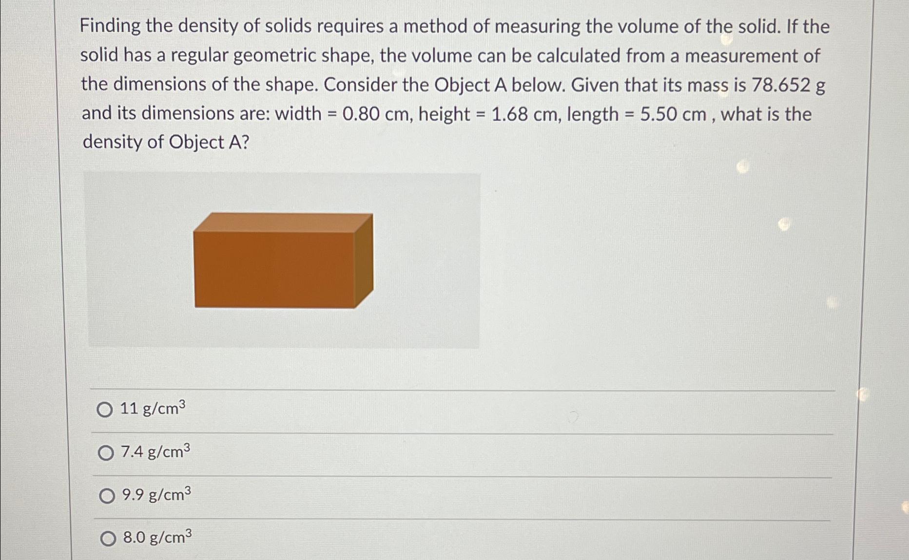 Solved Finding the density of solids requires a method of | Chegg.com