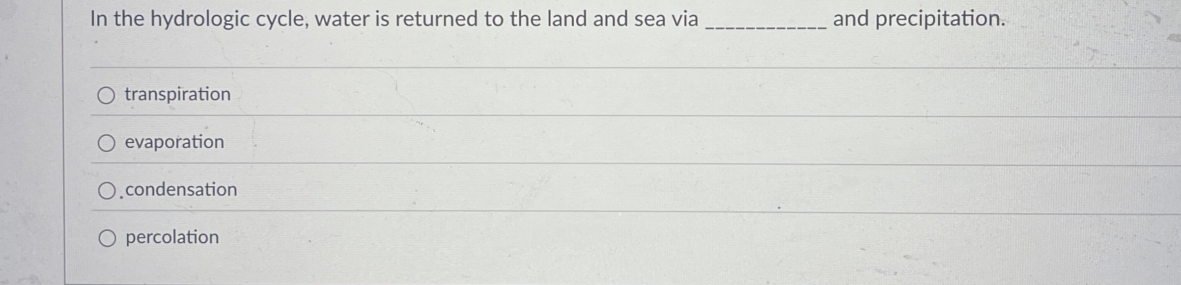 Solved In the hydrologic cycle, water is returned to the