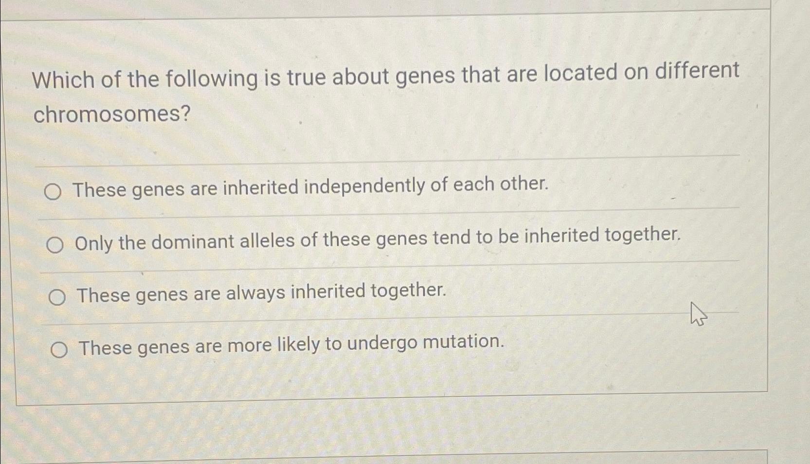 Solved Which of the following is true about genes that are | Chegg.com