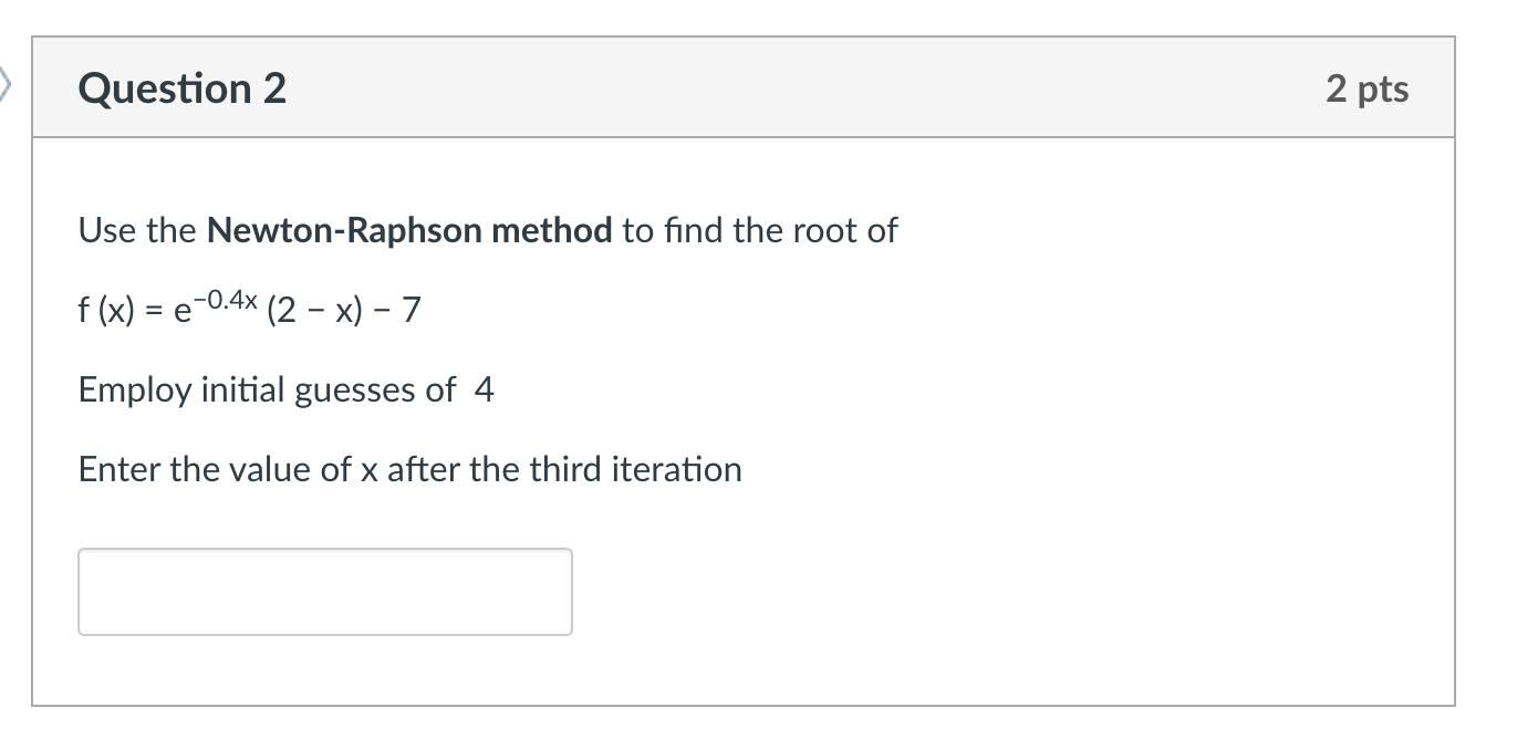 Question 2Use the NewtonRaphson method to ﻿find the