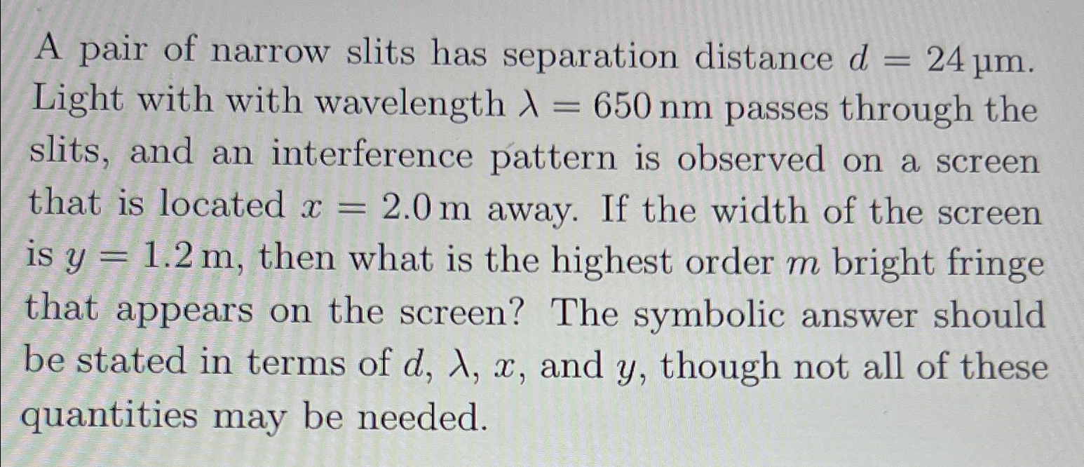 Solved A pair of narrow slits has separation distance | Chegg.com