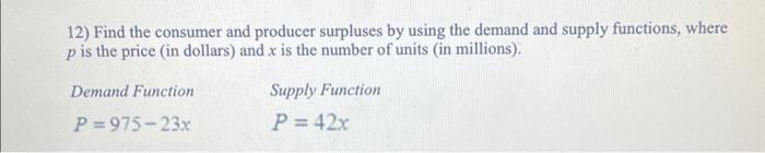 Solved 12) Find The Consumer And Producer Surpluses By Using | Chegg.com