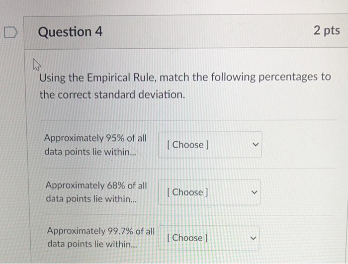 Solved Question 4 2 Pts Using The Empirical Rule, Match The | Chegg.com