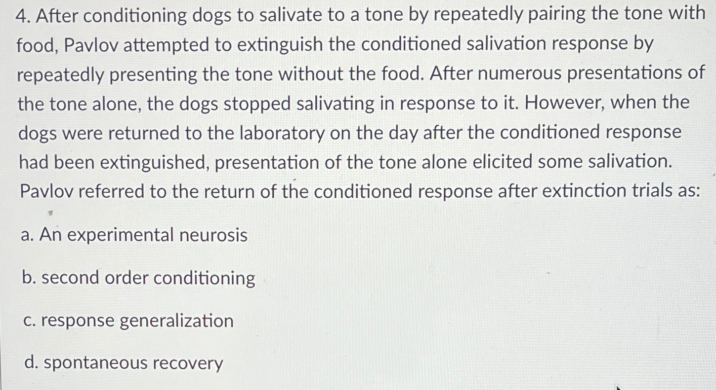 Solved After conditioning dogs to salivate to a tone by
