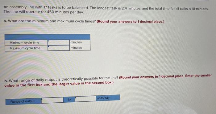Solved An assembly line with 17 tasks is to be balanced. The | Chegg.com