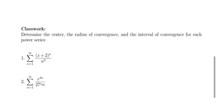 Solved ∑n=1∞n2(x+2)n ∑n=1∞27nnx3nClasswork: Determine The | Chegg.com