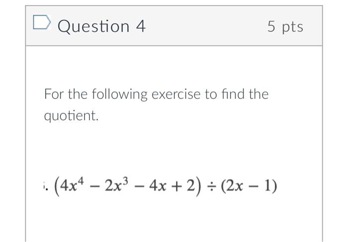 Solved D Question 3 5 pts For the following exercise, | Chegg.com