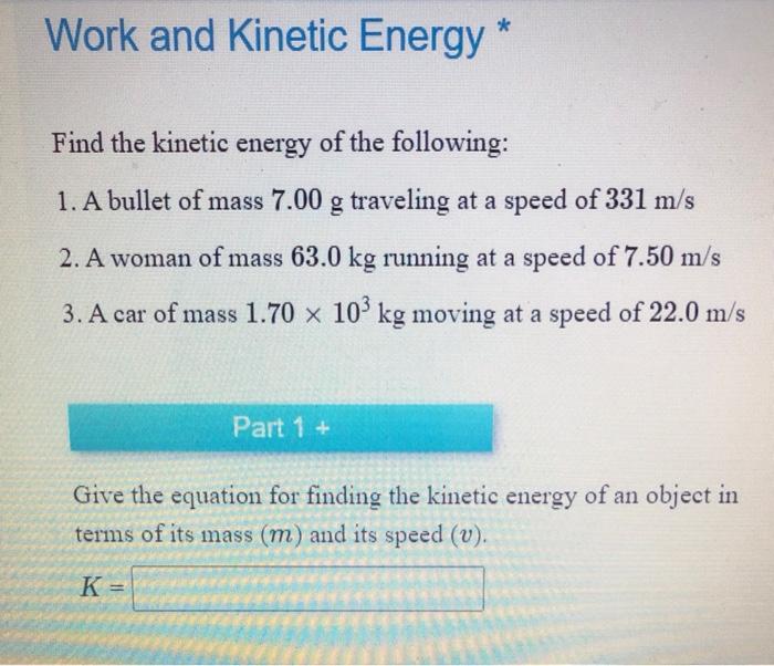 Solved Work and Kinetic Energy * Find the kinetic energy of | Chegg.com