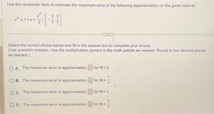 Solved Use the remainder term to estimate the maximum error | Chegg.com