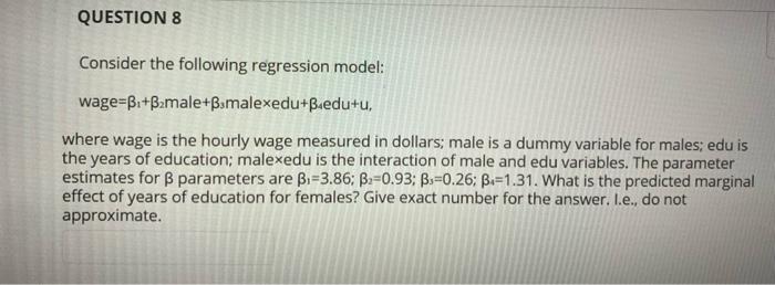 Solved QUESTION 8 Consider the following regression model: | Chegg.com
