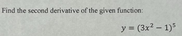 Solved Find the second derivative of the given function: | Chegg.com
