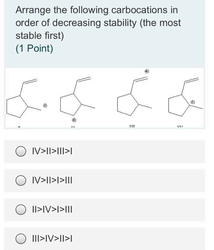 Solved Arrange The Following Carbocations In Order Of | Chegg.com