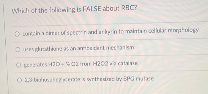 glutathione skin effects Solved Which of the following is FALSE about RBC? contain a
