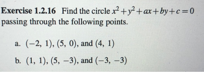 Solved Exercise 1 2 16 Find The Circle X2 Y2 Ax By C 0 Chegg Com