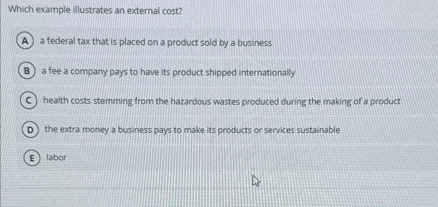 Solved Which example illustrates an external cost?a federal | Chegg.com