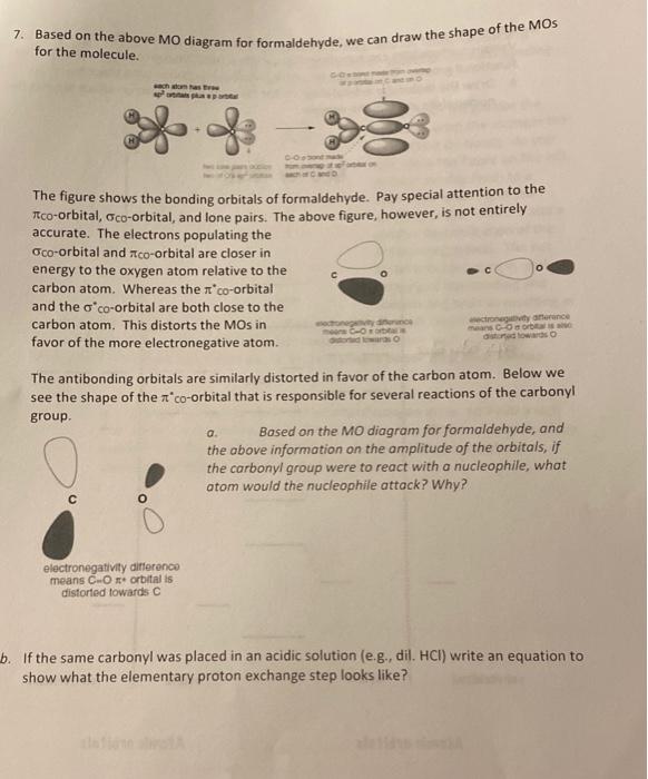 7. Based on the above MO diagram for formaldehyde, we can draw the shape of the MOs for the molecule.

The figure shows the b