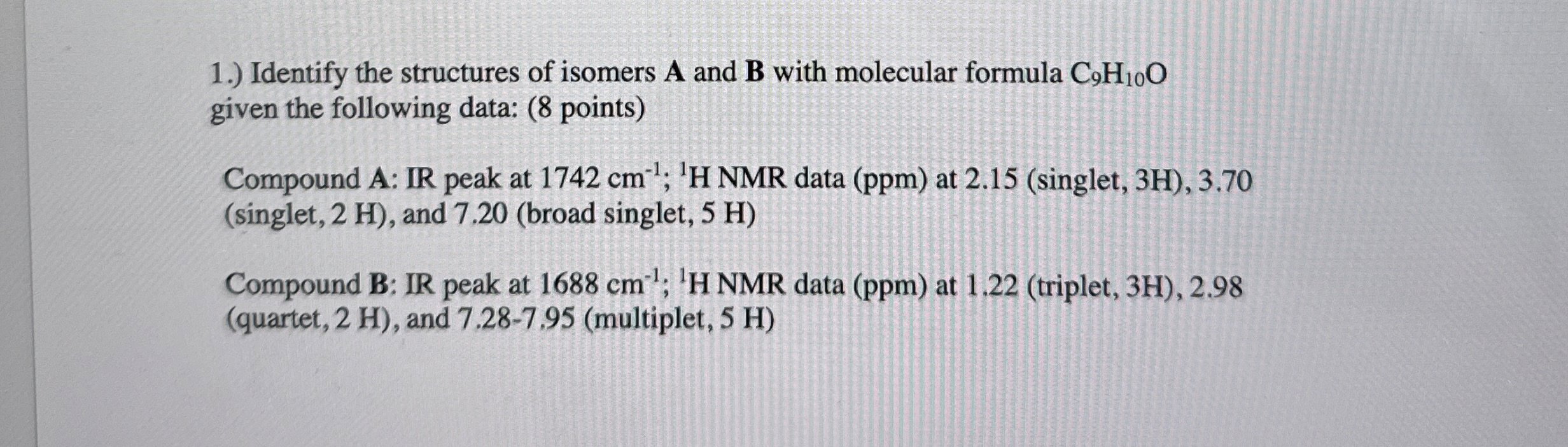 Solved 1.) ﻿Identify the structures of isomers A and B ﻿with | Chegg.com