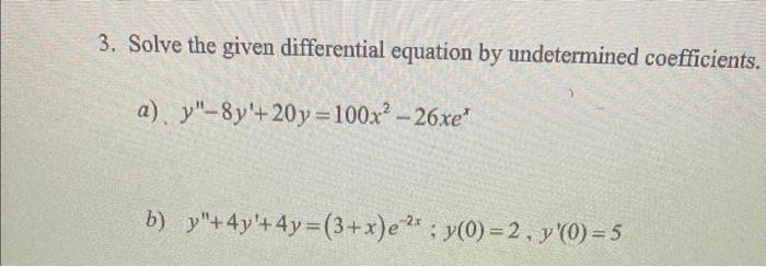 Solved 3. Solve the given differential equation by | Chegg.com