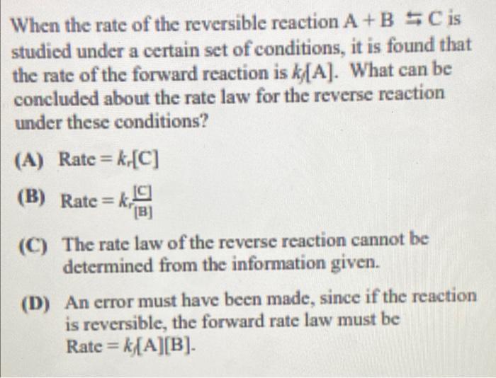 Solved When The Rate Of The Reversible Reaction A+B 5C Is | Chegg.com