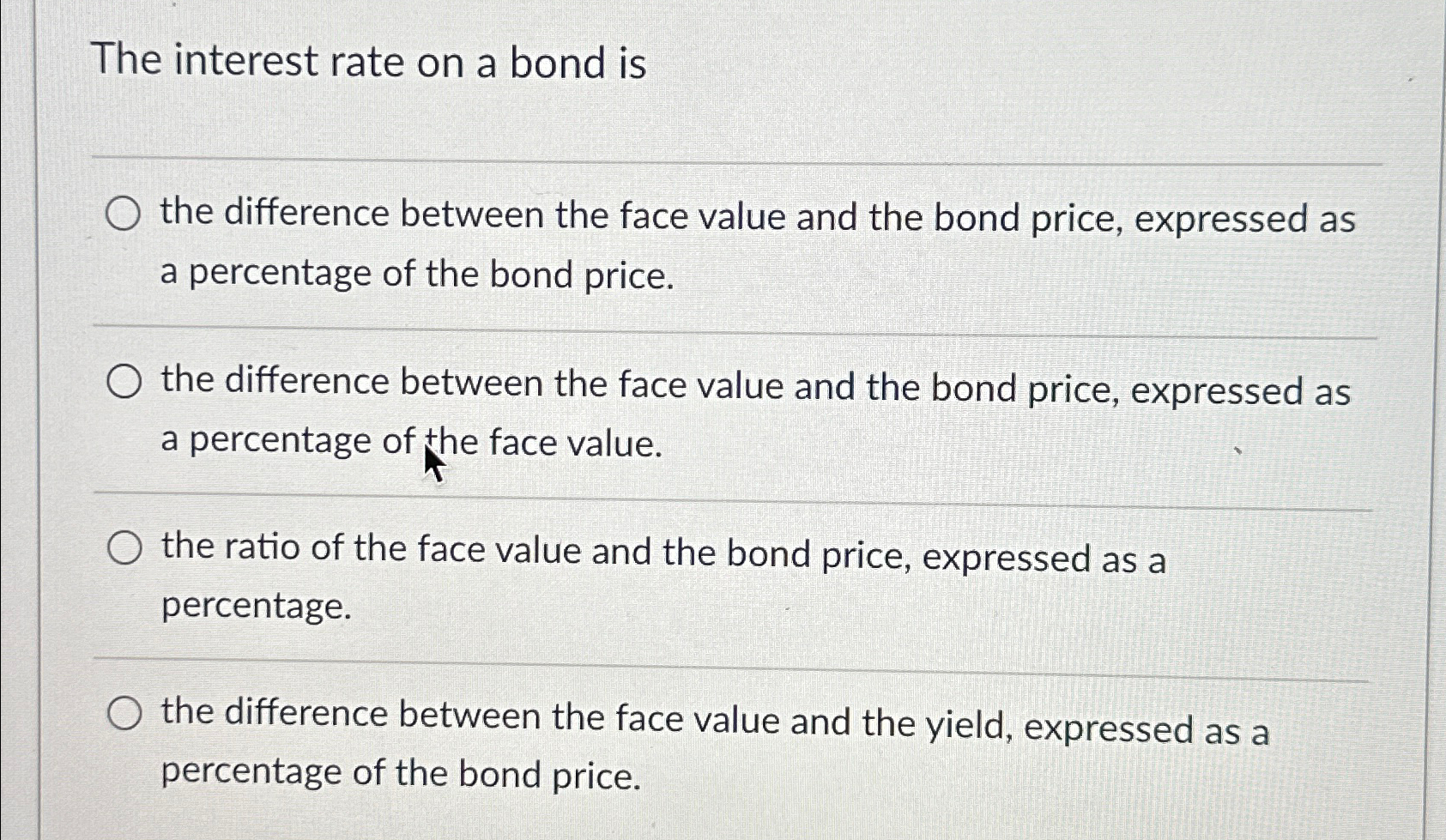 Solved The interest rate on a bond isthe difference between | Chegg.com
