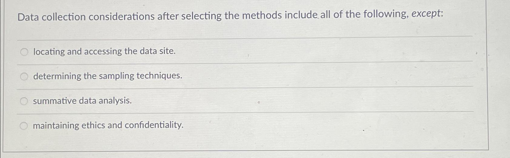 Solved Data collection considerations after selecting the