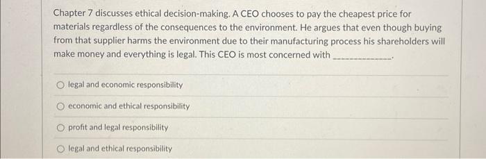 Solved Chapter 7 discusses ethical decision-making. A CEO | Chegg.com