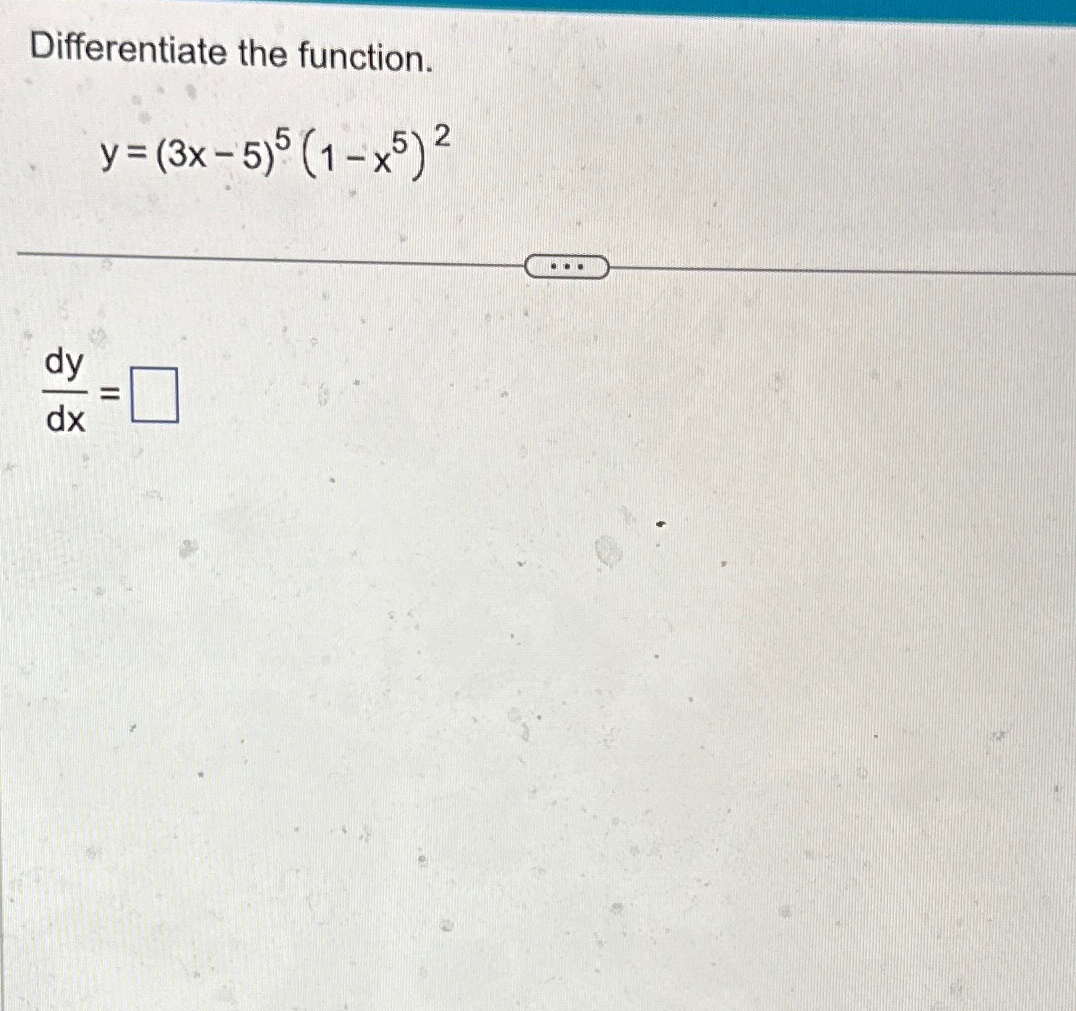 Solved Differentiate The Function Y 3x 5 5 1 X5 2dydx