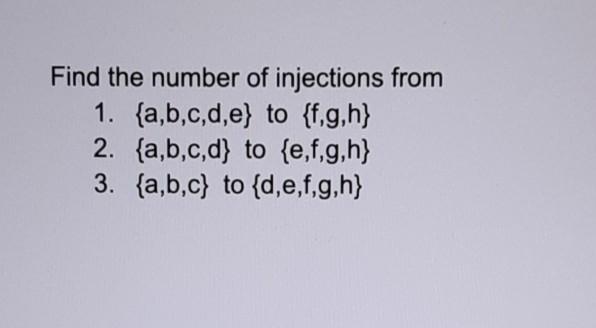 Solved Find the number of injections from 1. {a,b,c,d,e} to | Chegg.com