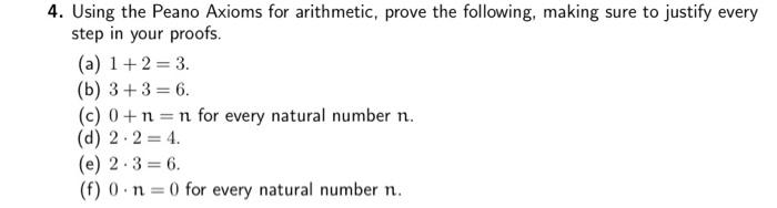 Solved 4. Using The Peano Axioms For Arithmetic, Prove The | Chegg.com