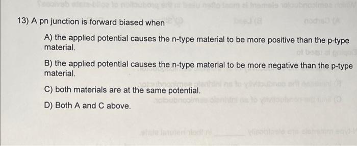 Solved 13) A pn junction is forward biased when A) the | Chegg.com