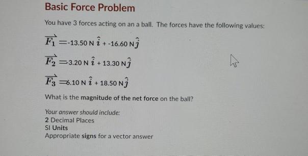 Solved Basic Force Problem You have 3 forces acting on an a | Chegg.com