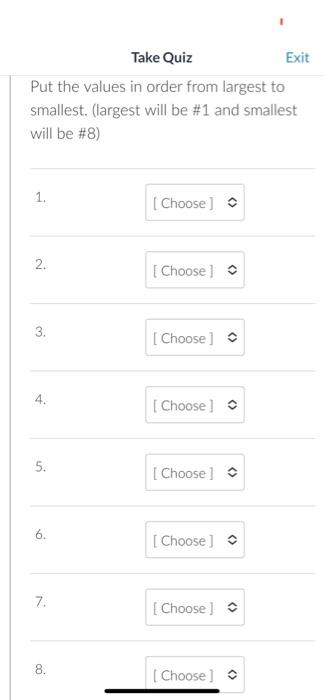 Solved Put the values in order from largest to smallest. | Chegg.com