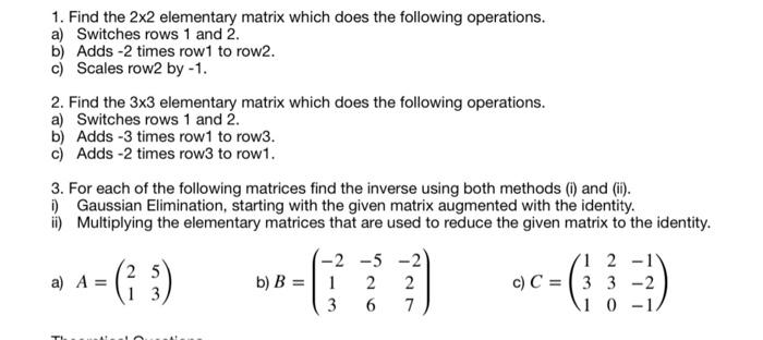 Solved 1. Find the 2×2 elementary matrix which does the | Chegg.com