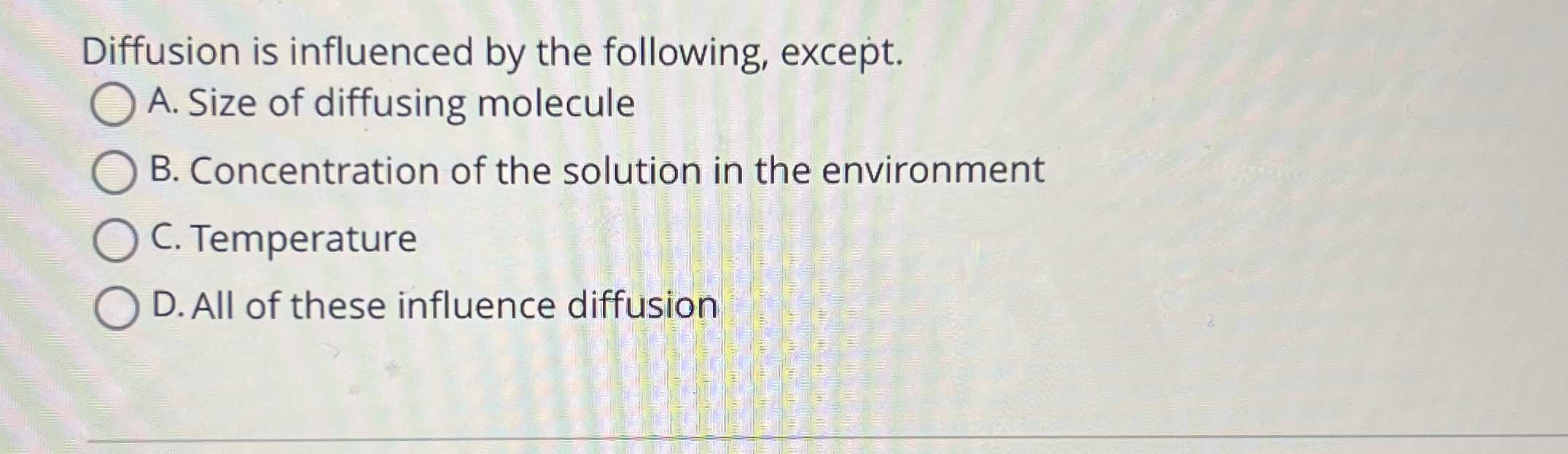 Solved Diffusion is influenced by the following, except.A. | Chegg.com