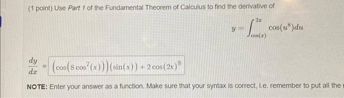 Solved (1 point) Use Part 1 of the Fundamental Theorem of | Chegg.com
