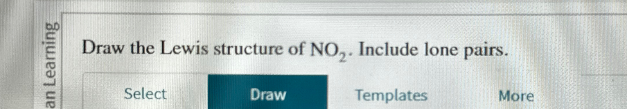 Solved Draw the Lewis structure of NO2. ﻿Include lone | Chegg.com