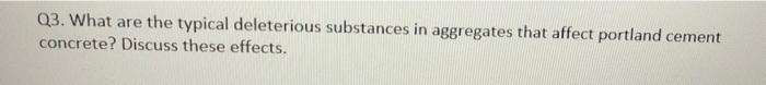 Solved Q3. What are the typical deleterious substances in | Chegg.com