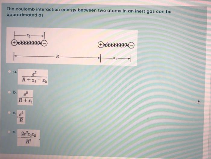 Solved The coulomb interaction energy between two atoms in | Chegg.com