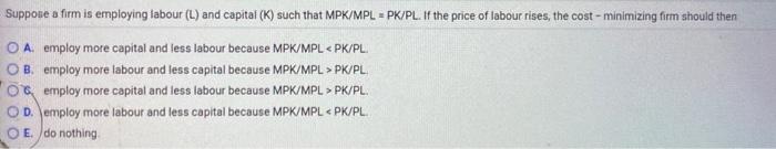 Solved Suppose A Firm Is Employing Labour (L) And Capital | Chegg.com