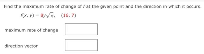 Solved Find the maximum rate of change of f at the given | Chegg.com