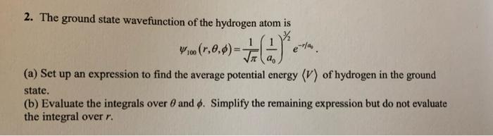 Solved 2 The Ground State Wavefunction Of The Hydrogen Atom