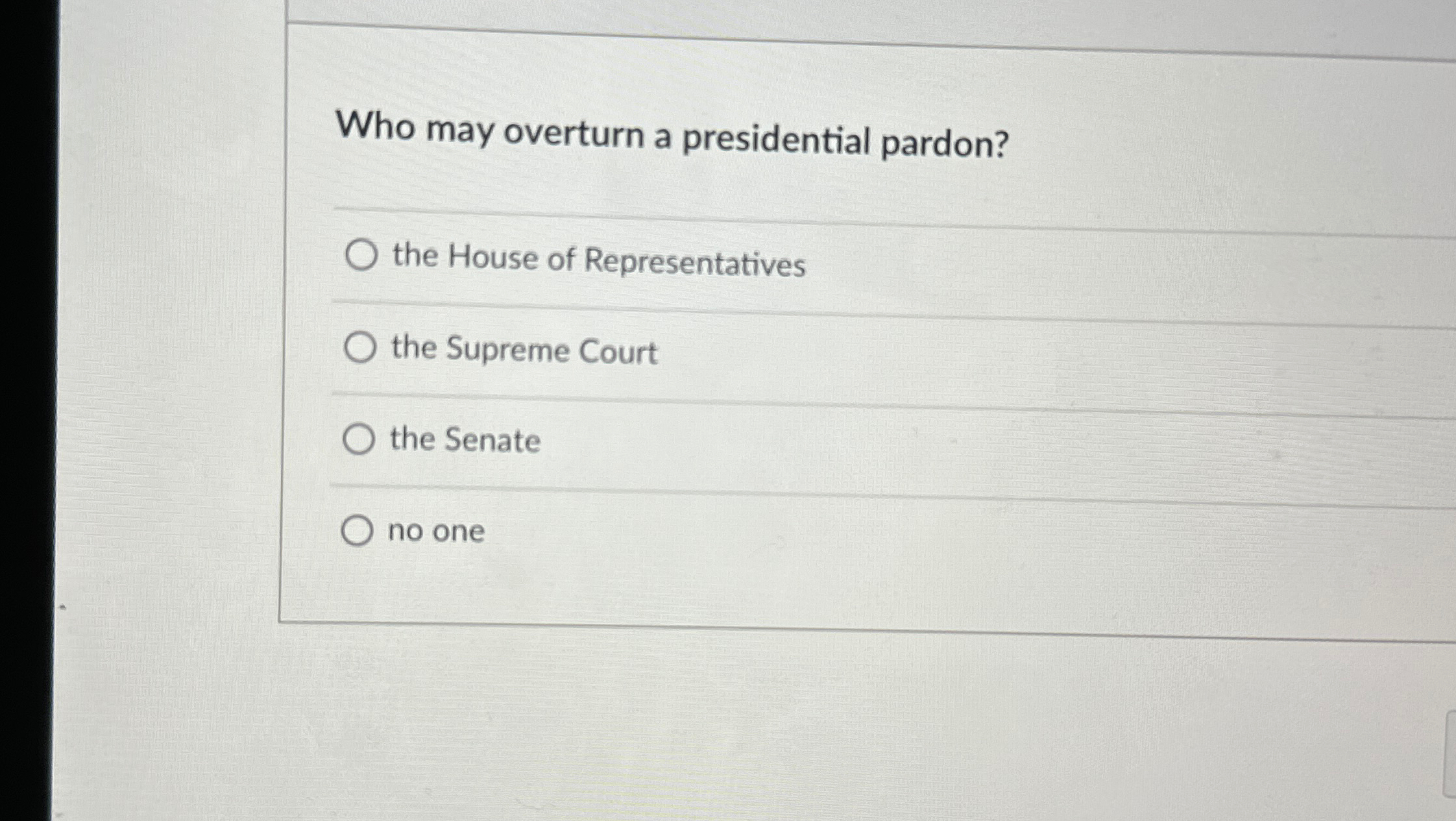 Solved Who may overturn a presidential pardon?the House of
