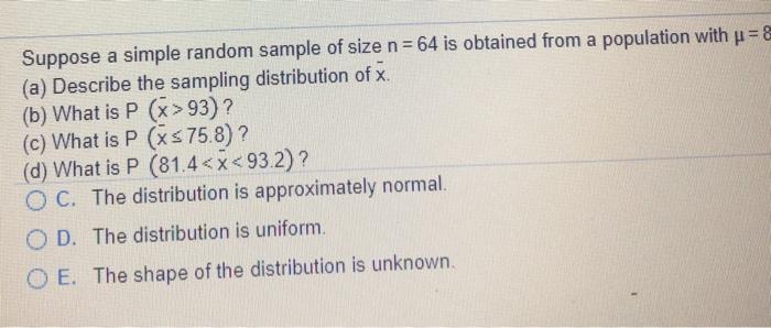 Solved Suppose A Simple Random Sample Of Size N 64 Is Obt Chegg Com