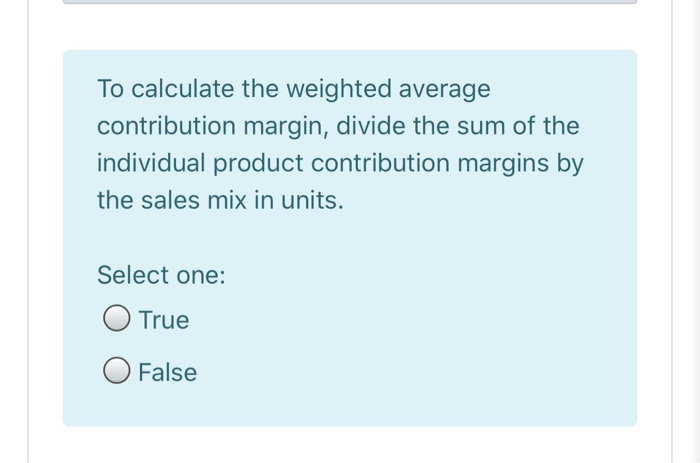 solved-to-calculate-the-weighted-average-contribution-chegg