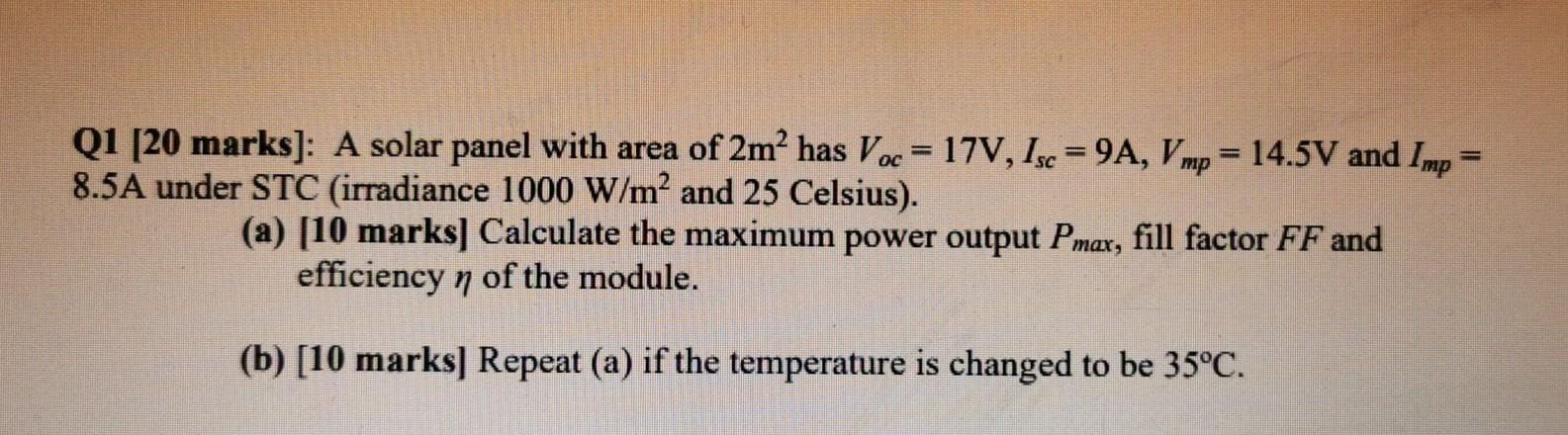 Solved Q1 [20 marks]: A solar panel with area of 2m² has Voc | Chegg.com