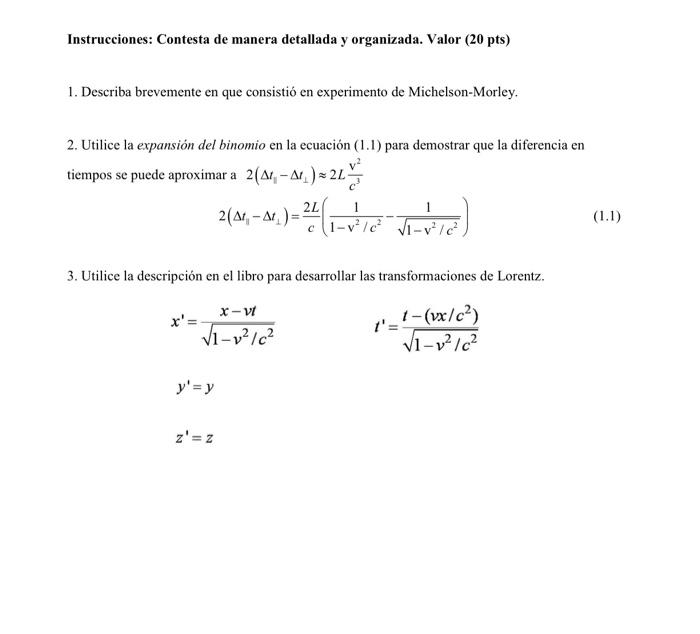 Instrucciones: Contesta de manera detallada y organizada. Valor (20 pts) 1. Describa brevemente en que consistió en experimen